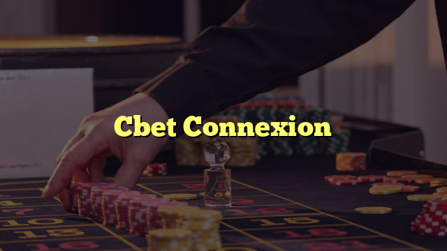 Cbet Connexion