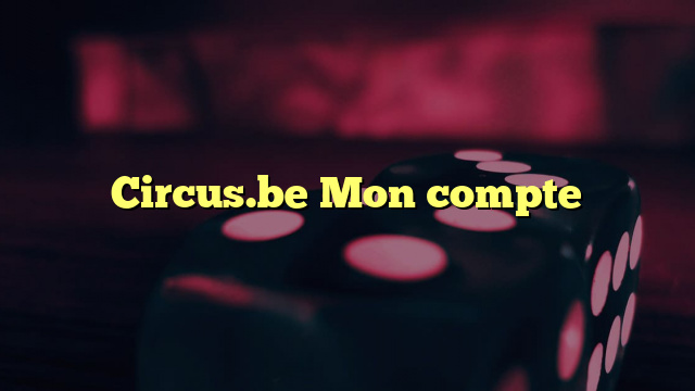 Circus.be Mon compte