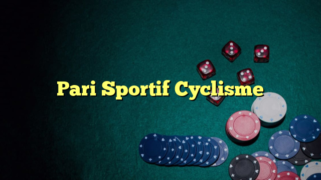 Pari Sportif Cyclisme