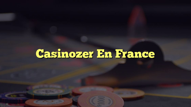 Casinozer En France