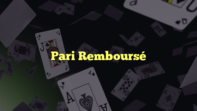 Pari Remboursé