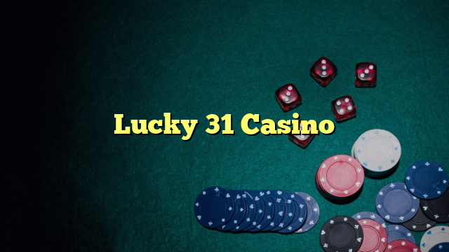 Lucky 31 Casino