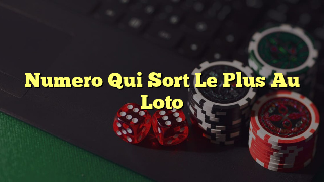 Numero Qui Sort Le Plus Au Loto