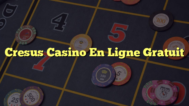 Cresus Casino En Ligne Gratuit