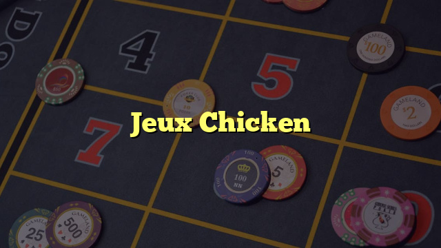 Jeux Chicken