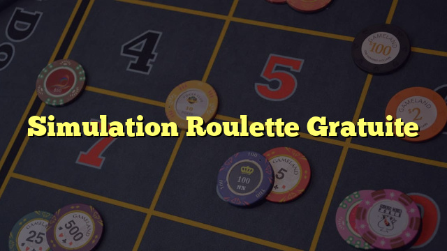 Simulation Roulette Gratuite