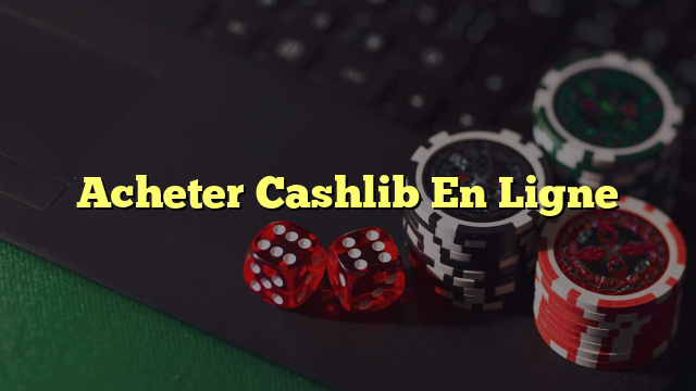 Acheter Cashlib En Ligne