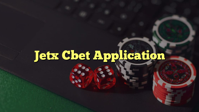 Jetx Cbet Application