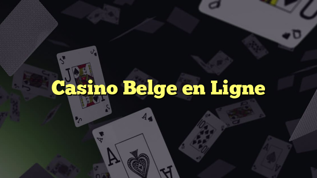 Casino Belge en Ligne