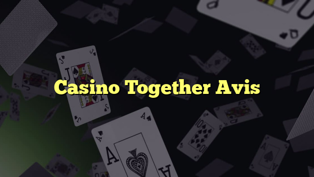 Casino Together Avis