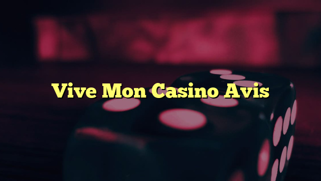 Vive Mon Casino Avis