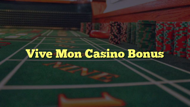 Vive Mon Casino Bonus