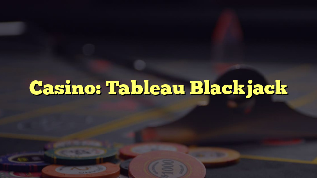 Casino: Tableau Blackjack