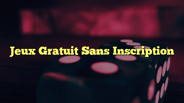 Jeux Gratuit Sans Inscription