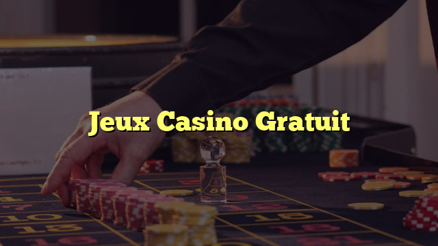 Jeux Casino Gratuit