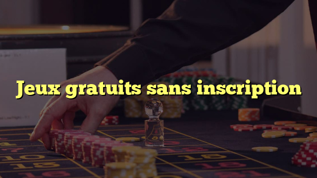 Jeux gratuits sans inscription