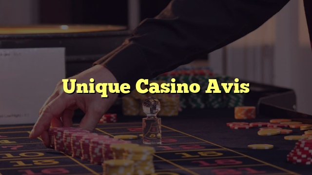 Unique Casino Avis