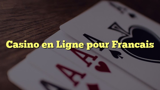 Casino en Ligne pour Francais