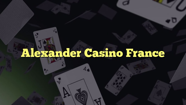 Alexander Casino France